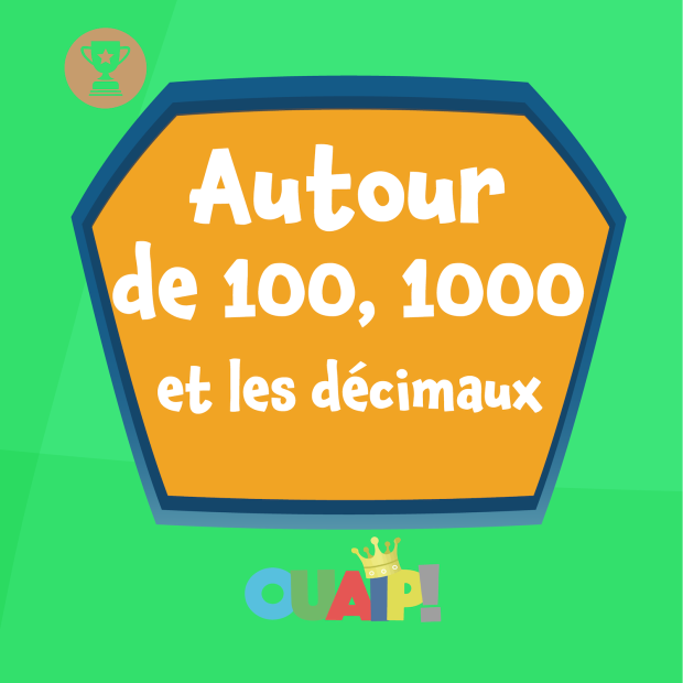 Jeu : Autour de 100, 1000 et les décimaux